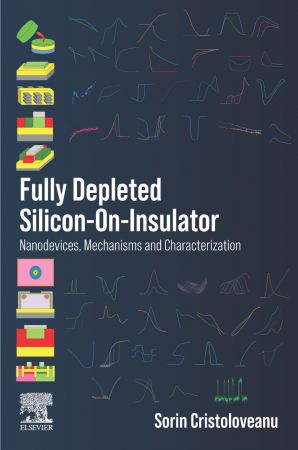 Fully Depleted Silicon On Insulator: Nanodevices, Mechanisms and Characterization