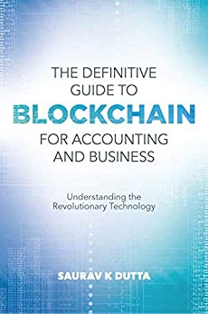 The Definitive Guide to Blockchain for Accounting and Business: Understanding the Revolutionary Technology (True PDF)