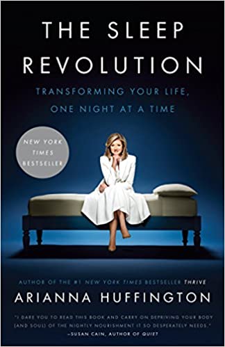 The Sleep Revolution: Transforming Your Life, One Night at a Time [AZW3]