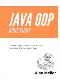 Java OOP Done Right: Create object oriented code you can be proud of with modern Java (AZW3)