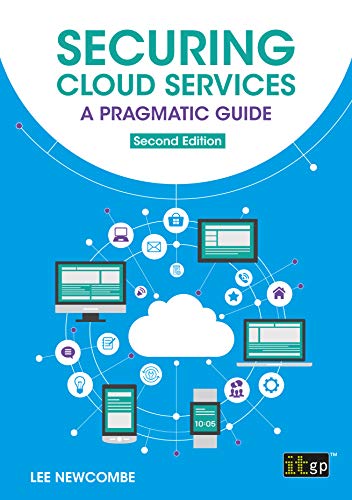 Securing Cloud Services   A pragmatic guide: Second edition