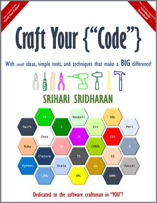 Craft Your Code: With small ideas, simple tools, and techniques that make a BIG difference