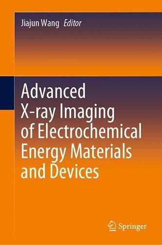 Advanced X ray Imaging of Electrochemical Energy Materials and Devices