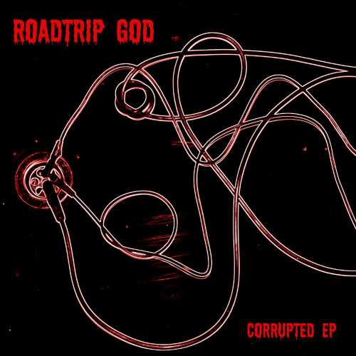 Roadtrip God - CORRUPTED (EP) 2011
