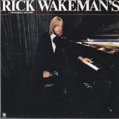Rick Wakeman – Rick Wakeman's Criminal Record (1977)