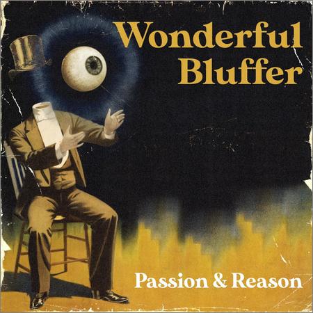 Wonderful Bluffer - Passion & Reason (2021)
