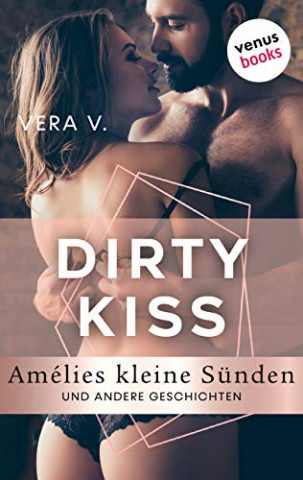 Cover: Vera V  - Dirty Kiss - Amelies kleine Suenden
