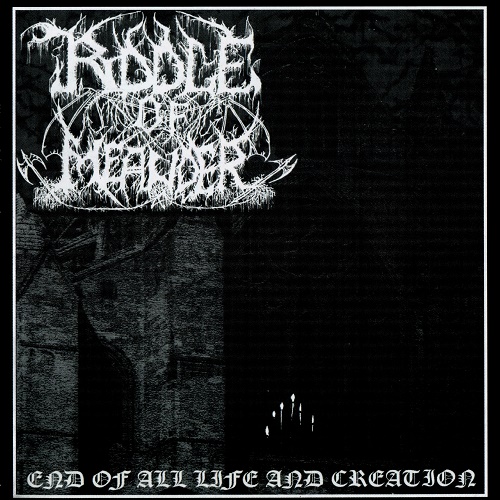 Riddle of Meander - End of All Life and Creation (2006)