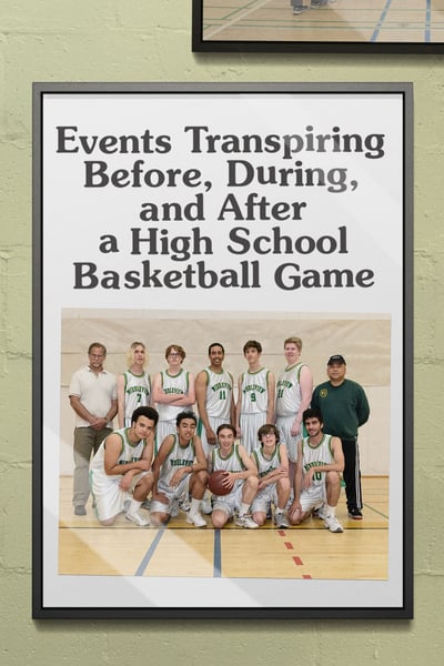 Events Transpiring Before During and After a High School Basketball Game (2021) 1080p WEBRip DD5 ...