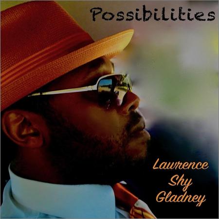 Lawrence Shy Gladney - Possibilities (2021)