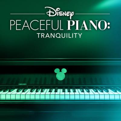 Disney Peaceful Piano   Disney Peaceful Piano Tranquility (2021)