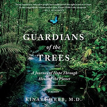 Guardians of the Trees: A Journey of Hope Through Healing the Planet: A Memoir [Audiobook]