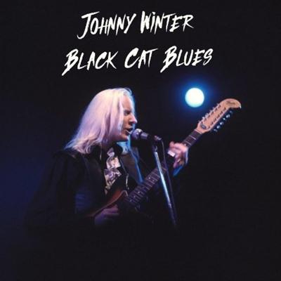 Johnny Winter   Black Cat Blues (Live) (2021) FLAC