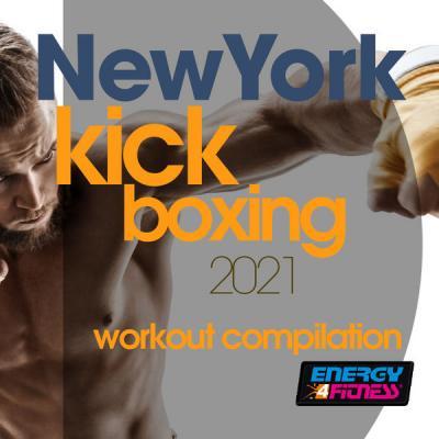Various Artists   New York Kick Boxing 2021 Workout Compilation 140 Bpm 32 Count (2021)
