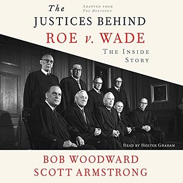 The Justices Behind Roe v. Wade: The Inside Story, Adapted from The Brethren [Audiobook]