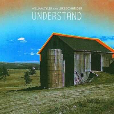 (2021) William Tyler & Luke Schneider   Understand EP [FLAC]
