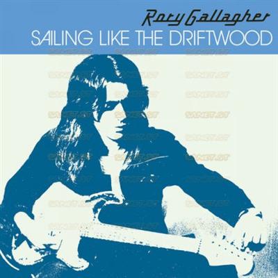 Rory Gallagher   Sailing Like The Driftwood (2021) mp3