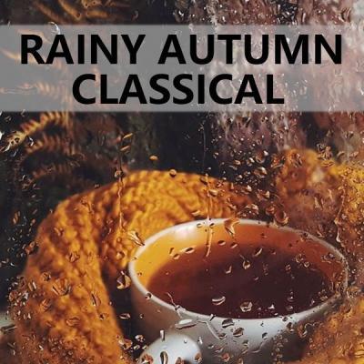 Various Artists   Rainy Autumn Classical (2021)