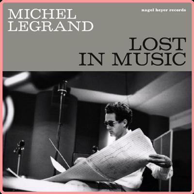 Michel Legrand   Lost in Music   Be Near Me (2021) Mp3 320kbps