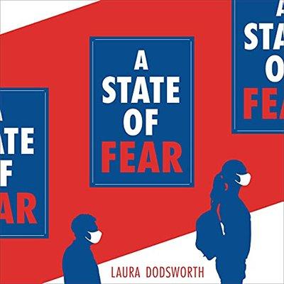 A State of Fear: How the UK Government Weaponised Fear During the COVID 19 Pandemic (Audiobook)