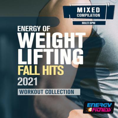 Various Artists   Energy Of Weight Lifting Fall Hits 2021 Workout Collection 128 Bpm (2021)