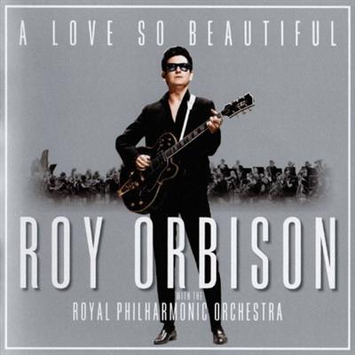 Roy Orbison   A Love So Beautiful   Roy Orbison & the Royal Philharmonic Orchestra (2017) Flac