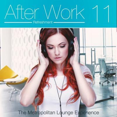 Various Artists   After Work Refreshment Vol. 11 (The Metropolitan Lounge Experience) (2021)