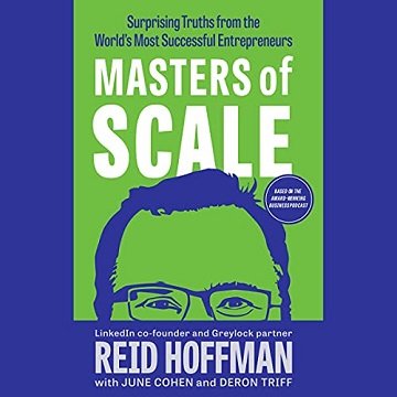 Masters of Scale: Surprising Truths from the World's Most Successful Entrepreneurs [Audiobook]