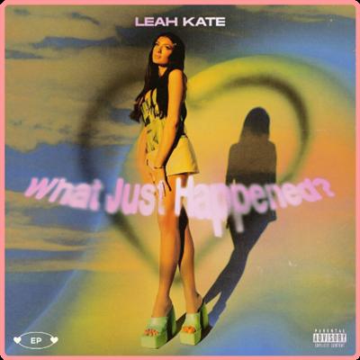 Leah Kate   What Just Happened (2021) Mp3 320kbps
