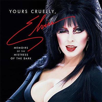Yours Cruelly, Elvira: Memoirs of the Mistress of the Dark (Audiobook)