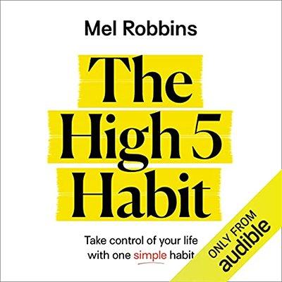The High 5 Habit: Take Control of Your Life with One Simple Habit (Audiobook)