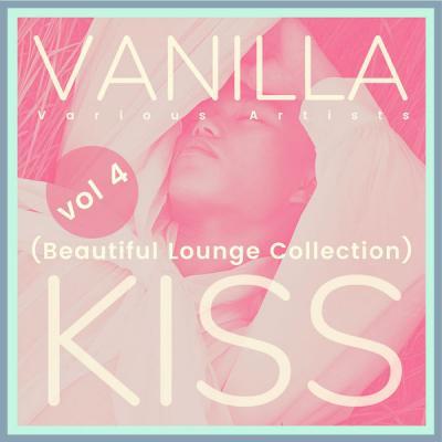 Various Artists   Vanilla Kiss (Beautiful Lounge Collection) Vol. 4 (2021)