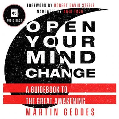 Open Your Mind To Change: A Guidebook to the Great Awakening [Audiobook]