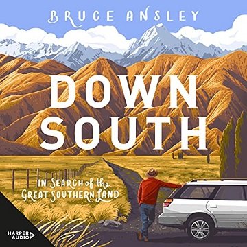 Down South: In Search of the Great Southern Land [Audiobook]