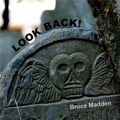Bruce Madden - Look Back! (2021) 