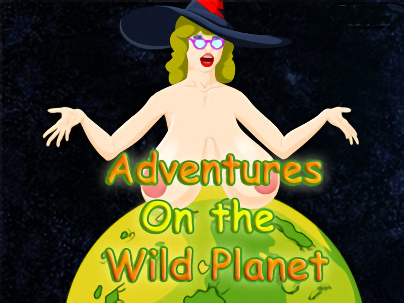 Porn Games - Adventures On The Wild Planet Final
