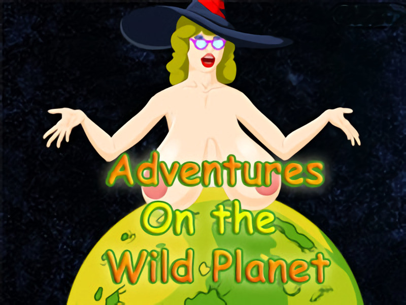 Porn Games - Adventures On The Wild Planet Final Porn Game