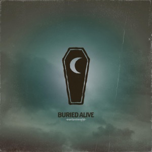Our Last Night - Buried Alive (Single) [2021]