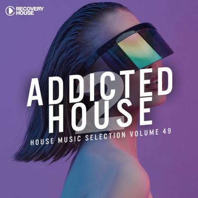 Various Artists   Addicted 2 House Vol. 49 (2021)