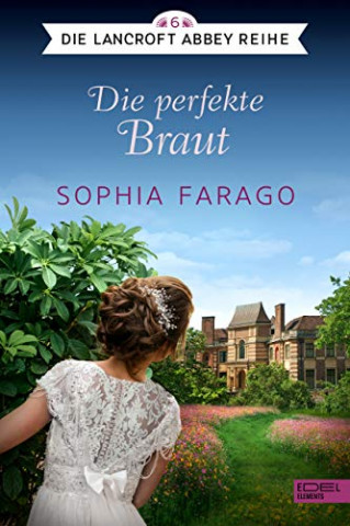 Cover: Sophia Farago - Die perfekte Braut