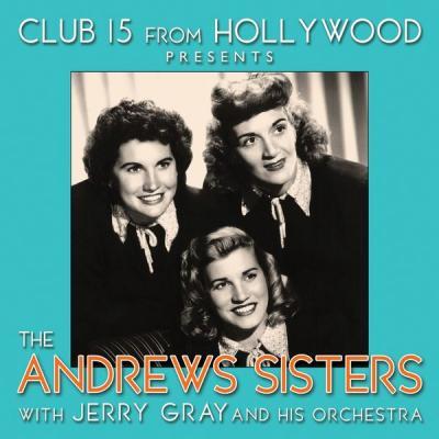 The Andrews Sisters   Club 15 from Hollywood Presents The Andrews Sisters (2021)