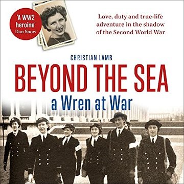 Beyond the Sea: A Wren at War [Audiobook]