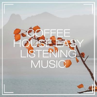 Various Artists   Coffee House Easy Listening Music (2021)