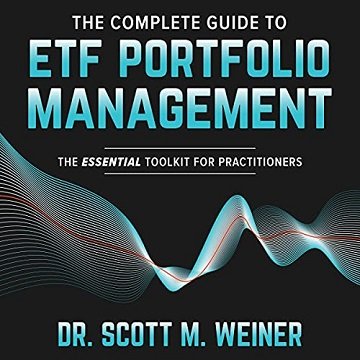 The Complete Guide to ETF Portfolio Management: The Essential Toolkit for Practitioners [Audiobook]