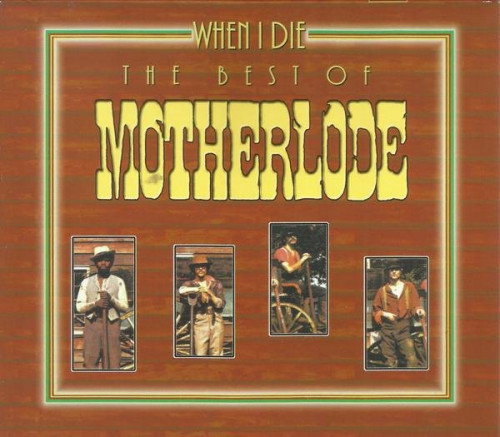 Motherlode - When I Die The Best Of Motherlode (1970-72) (Remastered, 2008)  Lossless