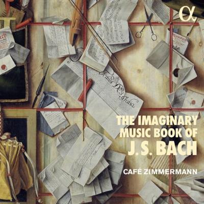 Café Zimmermann   The Imaginary Music Book of J S Bach (2021) [24Bit 96kHz] FLAC