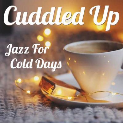 Various Artists   Cuddled Up Jazz For Cold Days (2021)