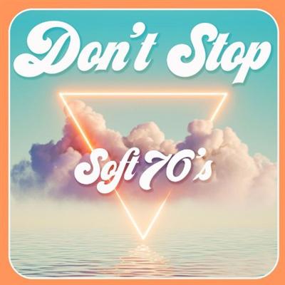 VA   Don't Stop   Soft 70's (2021)