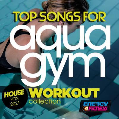 Various Artists   Top Songs for Aqua Gym House Hits 2021 Workout Collection 128 Bpm 32 Count (20.