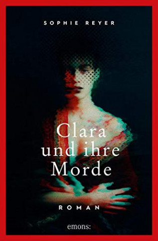 Cover: Sophie Reyer - Clara und ihre Morde